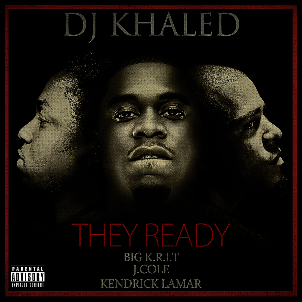 DJ Khaled feat. J. Cole, Big K.R.I.T. & Kendrick Lamar – They Ready ...