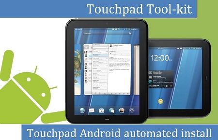 This is a complete tool-kit to get android on the HP Touchpad.