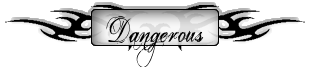 dangerous
